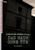 Cover: DAS HAUS OHNE T&Uuml;R - ERZ&Auml;HLUNGEN - BookRix
