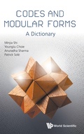 Cover: Codes And Modular Forms: A Dictionary - World Scientific Publishing Co Pte Ltd
