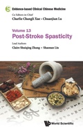 Cover: Evidence-based Clinical Chinese Medicine - Volume 13: Post-stroke Spasticity - World Scientific Publishing Co Pte Ltd