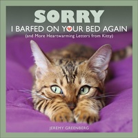 Abbildung von: Sorry I Barfed on Your Bed Again - Andrews McMeel Publishing, LLC