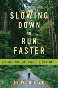 Abbildung von: Slowing Down to Run Faster - North Atlantic Books