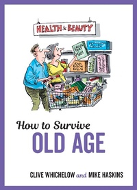 Enlarge image Cover: How to Survive Old Age - Summersdale Publishers