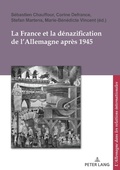 Cover: La France et la d&eacute;nazification de l'Allemagne apr&egrave;s 1945 - Peter Lang Verlag