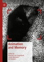 Cover: Animation and Memory - Palgrave Macmillan