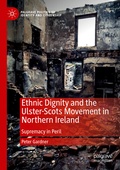 Cover: Ethnic Dignity and the Ulster-Scots Movement in Northern Ireland - Palgrave Macmillan