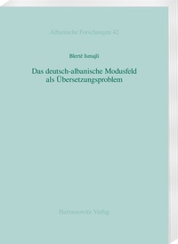 Abbildung von: Das deutsch-albanische Modusfeld als Übersetzungsproblem - Harrassowitz Verlag