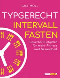 Abbildung von: Typgerecht Intervallfasten - Südwest Verlag