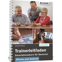Abbildung von: Trainerleitfaden Smartphonekurs für Senioren für IOS und Android - BILDNER Verlag