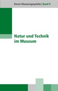 Cover: Natur und Technik im Museum - Bezirk Oberfranken