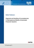 Cover: Diagnosis and Handling of Inconsistencies in Heterogeneous Models of Automated Production Systems - sierke VERLAG - Sierke WWS GmbH