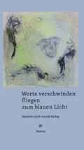 Cover: Worte verschwinden / fliegen / zum blauen Licht - Skandinavisches Institut der Uni Freiburg