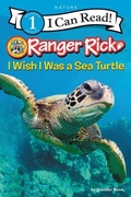 Cover: Ranger Rick: I Wish I Was A Sea Turtle - HarperCollins