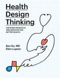 Cover: Health Design Thinking - MIT Press