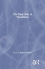 Cover: The Dark Side of Translation - Routledge