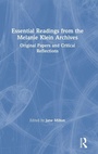 Cover: Essential Readings from the Melanie Klein Archives - Routledge