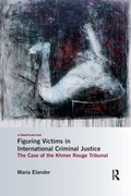 Cover: Figuring Victims in International Criminal Justice - Routledge