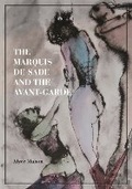 Cover: The Marquis de Sade and the Avant-Garde - Princeton University Press