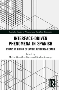 Enlarge image Cover: Interface-Driven Phenomena in Spanish - Routledge