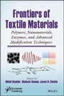 Cover: Frontiers of Textile Materials - Polymers, Nanomaterials, Enzymes, and Advanced Modification Techniques - Wiley