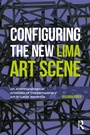 Cover: Configuring the New Lima Art Scene - Routledge