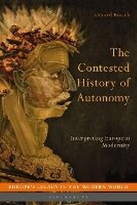 Enlarge image Cover: The Contested History of Autonomy - Bloomsbury Academic