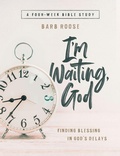 Cover: Im Waiting, God - Women's Bible Study Guide with Leader Helps - Abingdon Press