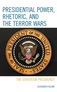 Abbildung von: Presidential Power, Rhetoric, and the Terror Wars - Bloomsbury eBooks US