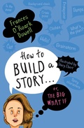 Cover: How to Build a Story . . . Or, the Big What If - Atheneum