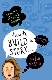 Enlarge image Cover: How to Build a Story . . . Or, the Big What If - Atheneum