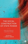 Cover: The Social Construction of State Power - Bristol University Press