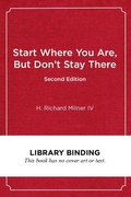 Cover: Start Where You Are, but Don't Stay There - Harvard Educational Publishing Group