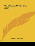 Cover: On A Canker Of The Oak (1902) - Kessinger Publishing