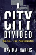 Cover: A City Divided: Race, Fear and the Law in Police Confrontations - Anthem Press