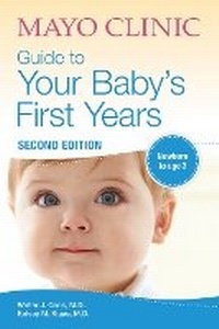 Enlarge image Cover: Mayo Clinic Guide To Your Baby's First Years - Mayo Clinic Press