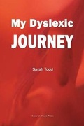 Cover: My Dyslexic Journey - The Cloister House Press