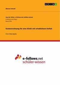 Abbildung von: Kostenrechnung für eine Klinik mit erheblichem Defizit - GRIN Verlag