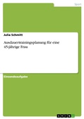 Cover: Ausdauertrainingsplanung f&uuml;r eine 45-j&auml;hrige Frau - GRIN Verlag