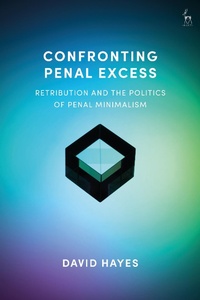 Enlarge image Cover: Confronting Penal Excess - Hart Publishing