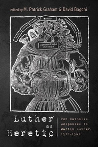 Abbildung von: Luther as Heretic - Wipf and Stock Publishers