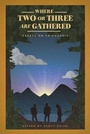 Cover: Where Two or Three Are Gathered - 1517 Publishing