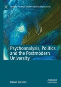 Cover: Psychoanalysis, Politics and the Postmodern University - Palgrave Macmillan