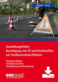 Abbildung von: Ausbildungsfolien Beseitigung von Öl und Kraftstoffen auf Straßenverkehrsflächen - Download - ecomed Storck