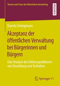 Abbildung von: Akzeptanz der öffentlichen Verwaltung bei Bürgerinnen und Bürgern - Springer VS