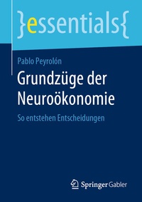 Abbildung von: Grundzüge der Neuroökonomie - Springer Gabler