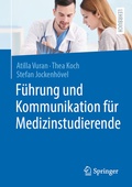 Cover: F&uuml;hrung und Kommunikation f&uuml;r Medizinstudierende - Springer