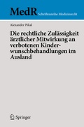 Abbildung von: Die rechtliche Zulässigkeit ärztlicher Mitwirkung an verbotenen Kinderwunschbehandlungen im Ausland - Springer