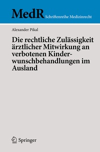Abbildung von: Die rechtliche Zulässigkeit ärztlicher Mitwirkung an verbotenen Kinderwunschbehandlungen im Ausland - Springer
