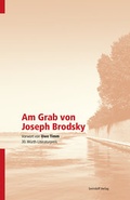 Cover: Am Grab von Joseph Brodsky - Swiridoff
