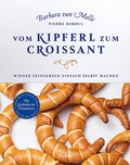 Cover: Vom Kipferl zum Croissant - Pichler Verlag in Verlagsgruppe Styria GmbH & Co. KG