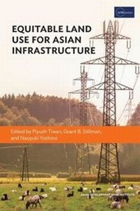 Enlarge image Cover: Equitable Land Use for Asian Infrastructure - ASIAN DEVELOPMENT BANK INSTITUTE